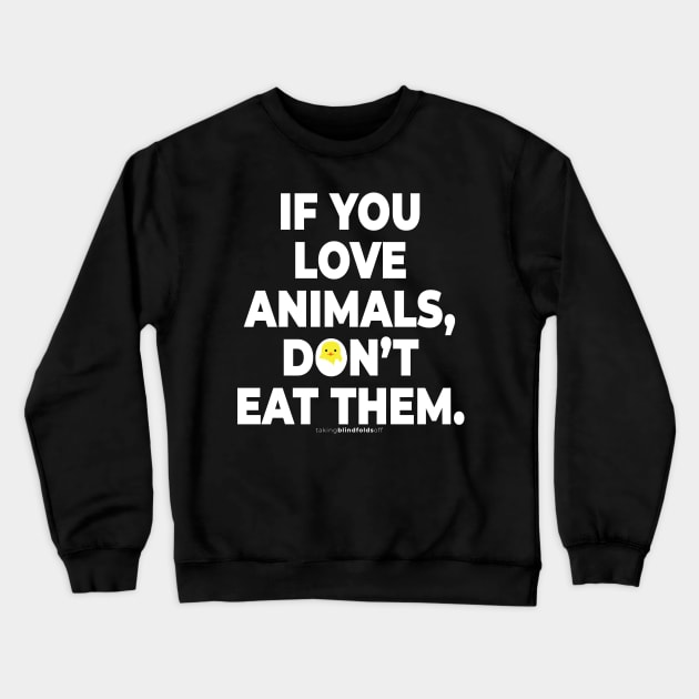 Vegan Activist Graphics #takingblindfoldsoff 16 Crewneck Sweatshirt by takingblindfoldsoff